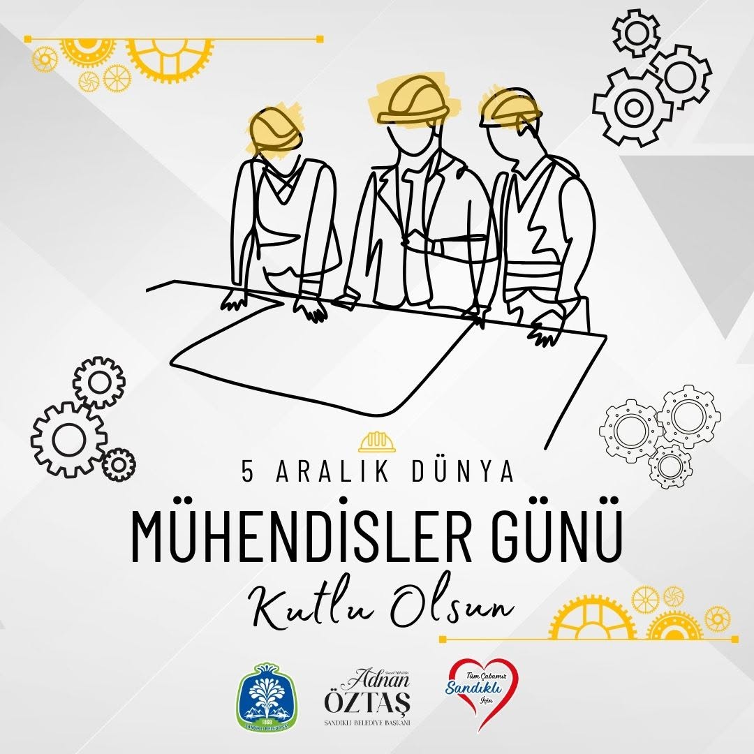 5 Aralık Dünya Mühendisler Günü Kutlu Olsun!