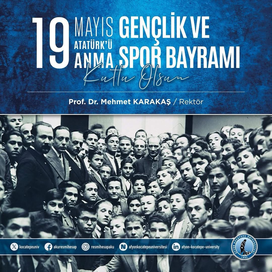 Afyon Kocatepe Üniversitesi Rektörü Prof. Dr. Mehmet KARAKAŞ'ın 19 Mayıs Mesajı