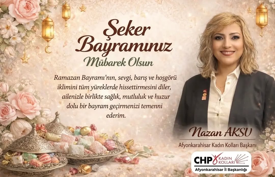 Afyonkarahisar CHP İl Kadın Kolları Başkanı'ndan Şeker Bayramı Kutlaması