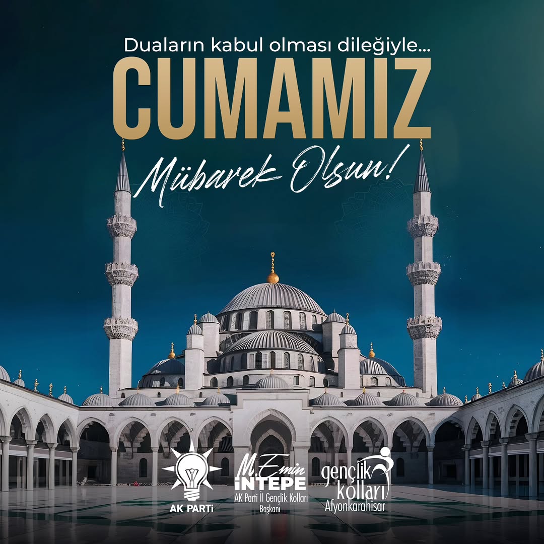 Ak Parti Afyonkarahisar İl Gençlik Kolları Başkanı'ndan Mübarek Cuma Mesajı