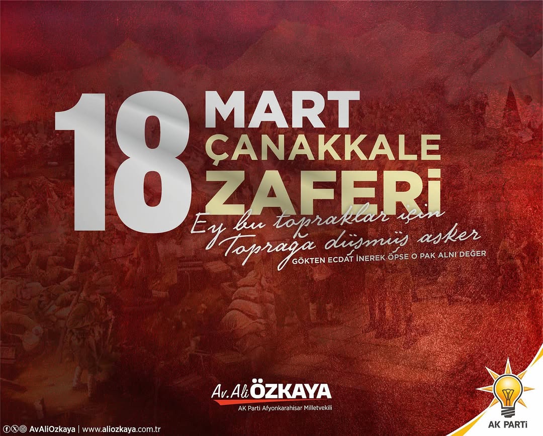 Ak Parti Afyonkarahisar Milletvekili Ali Özkaya'dan Çanakkale Zaferi Paylaşımı