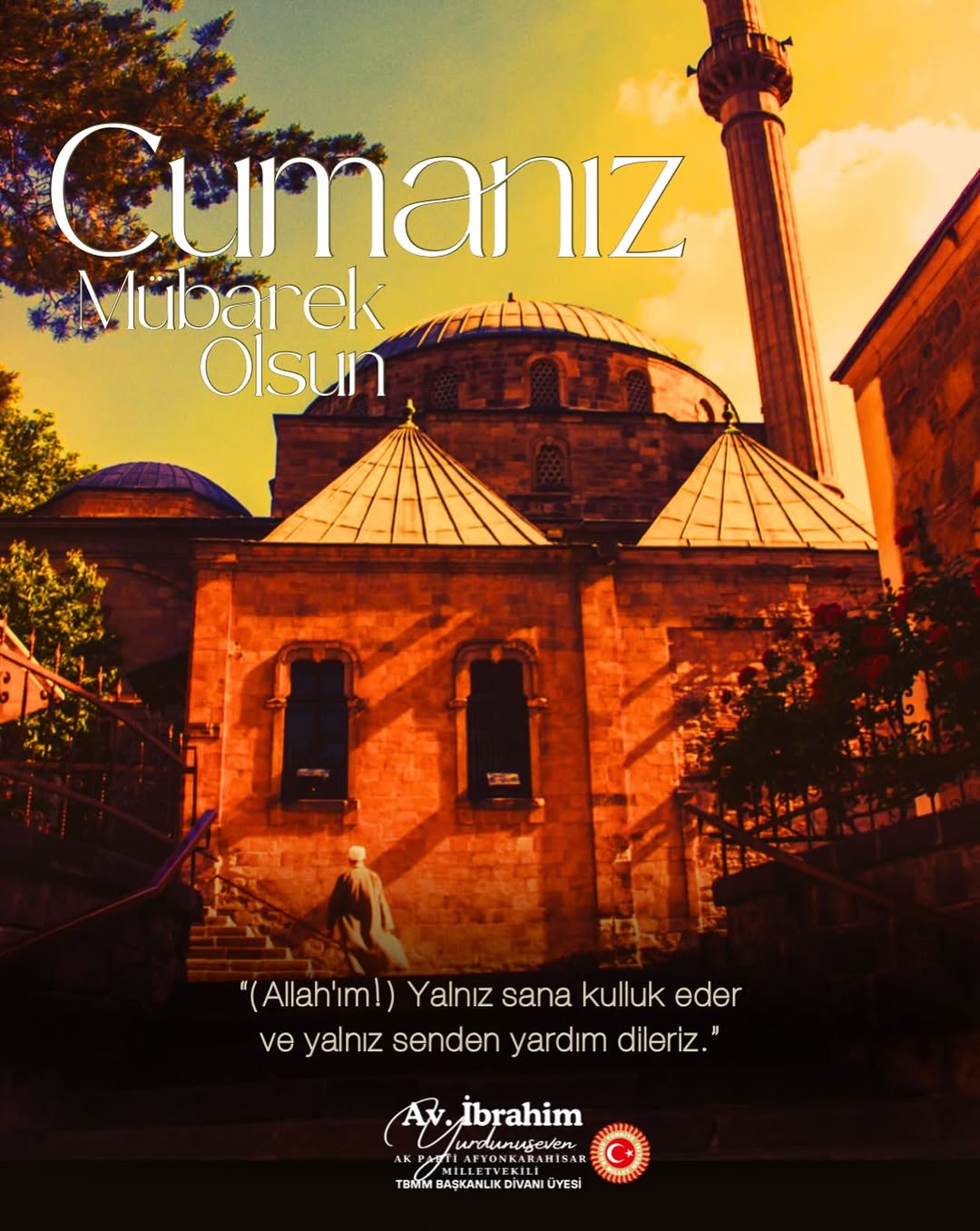 Ak Parti Afyonkarahisar Milletvekili İbrahim Yurdunuseven'den Müslüman Yurttaşlara Dualar