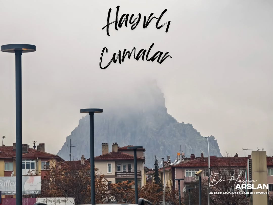 Ak Parti Milletvekili Hasan Arslan'dan Cumalara Dair Paylaşım