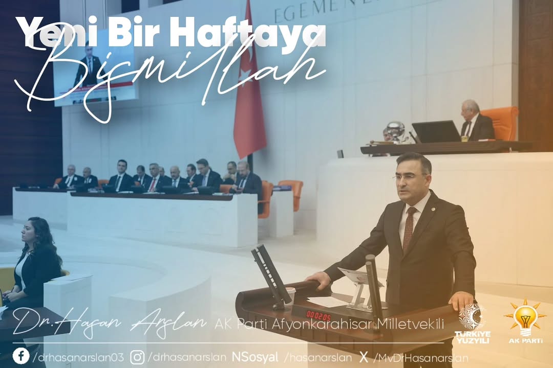 Ak Parti Milletvekili Hasan Arslan'dan Yeni Hafta Dileği: Bismillahirrahmanirrahim