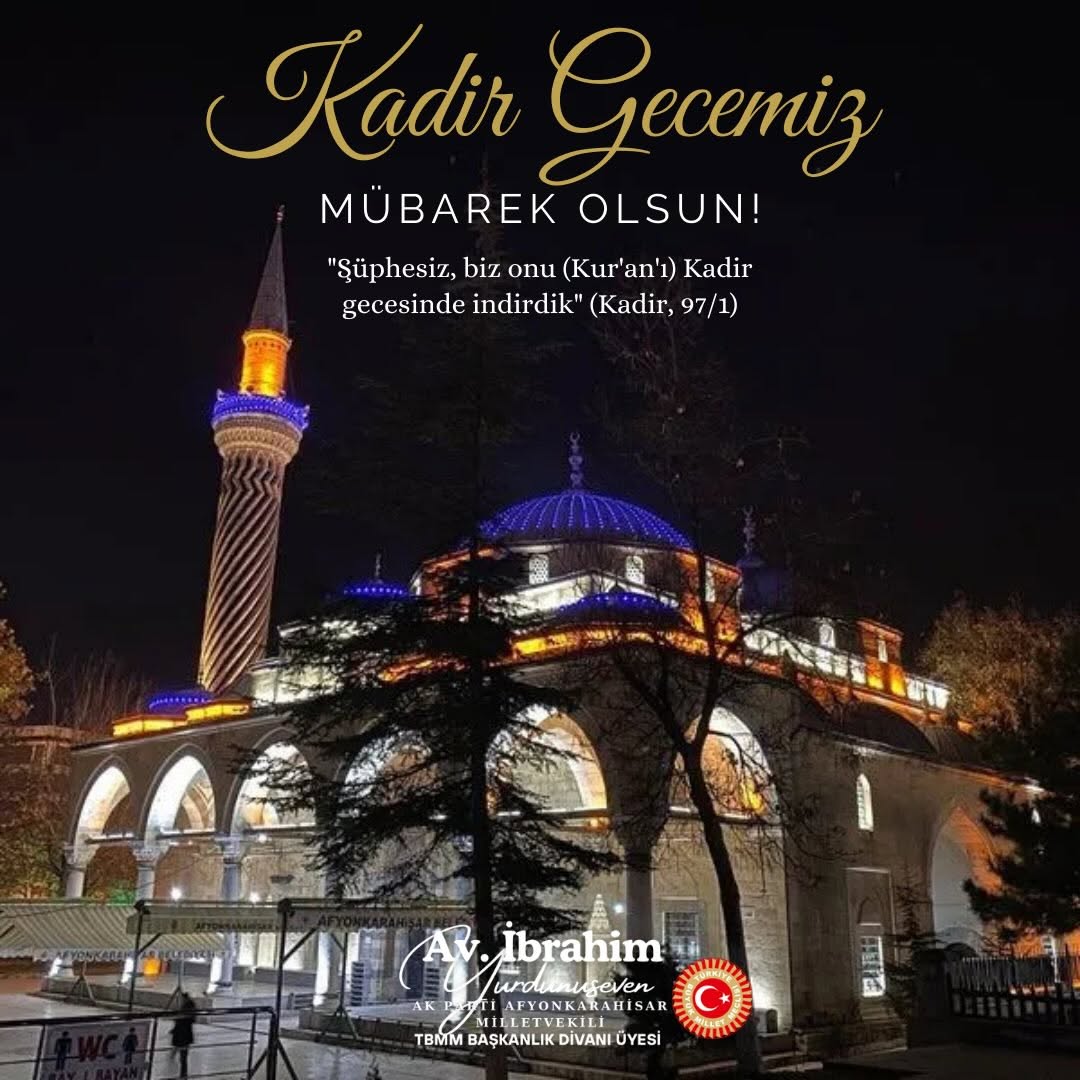 Ak Parti Milletvekili İbrahim Yurdunuseven'den Kadir Gecesi Paylaşımı