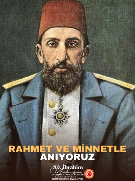 Ak Parti Milletvekili İbrahim Yurdunuseven'den Sultan II. Abdülhamid Han'a Övgü Dolu Paylaşım