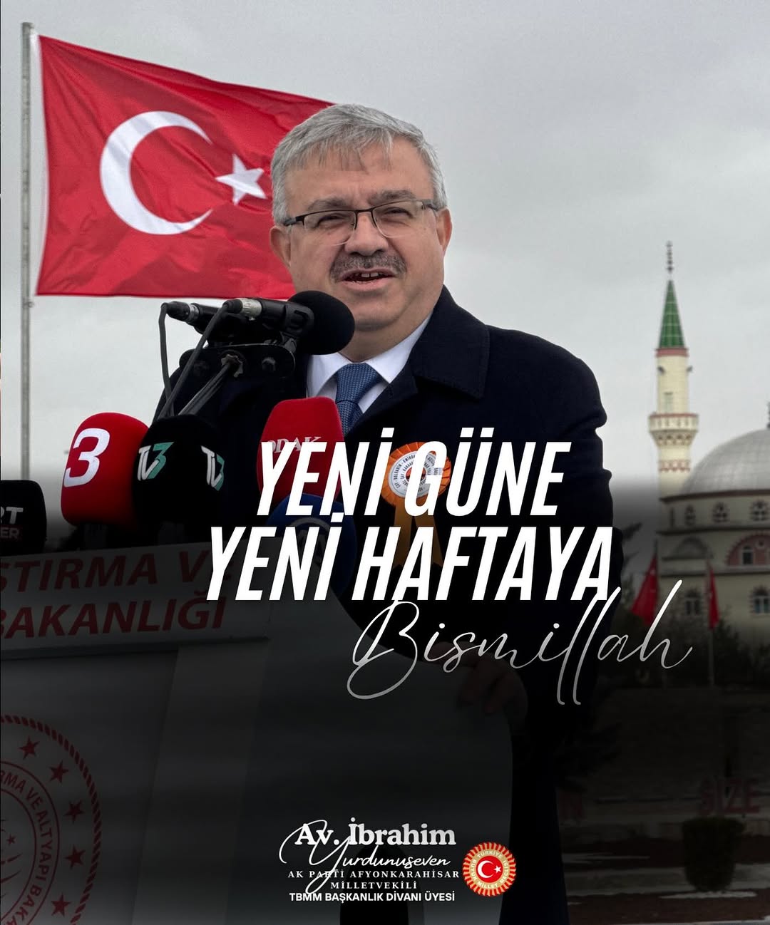 Ak Parti Milletvekili İbrahim Yurdunuseven'den Yeni Hafta Dileği