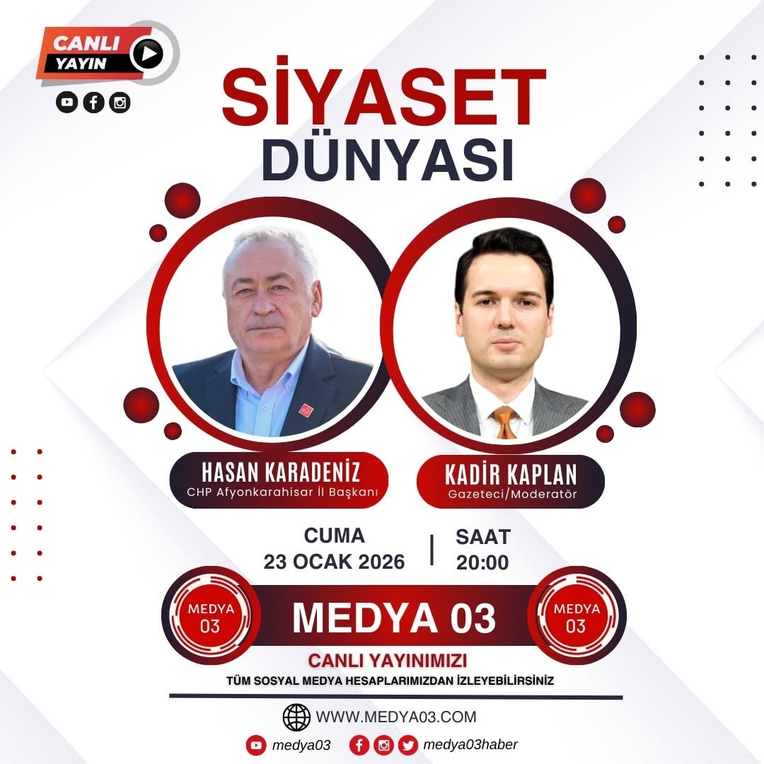 CHP Afyonkarahisar İl Başkanı Hasan Karadeniz, Medya 03'te Gündeme Dair Değerlendirmelerde Bulunacak