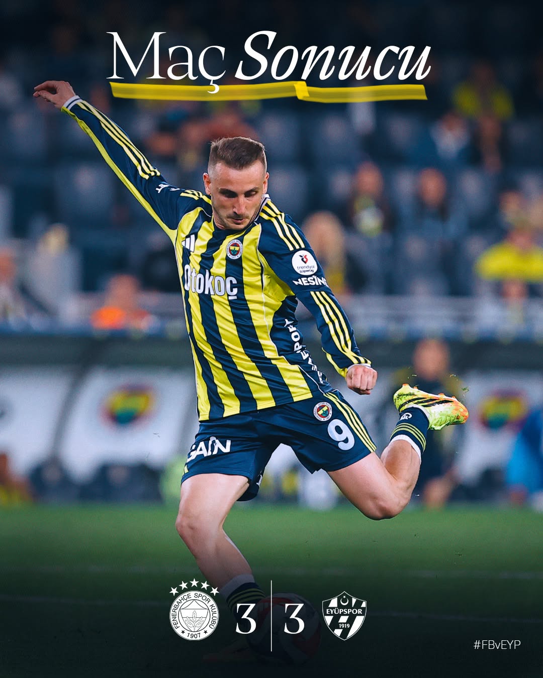 Fenerbahçe 3-3 İ. Eyüpspor Maç Sonucu