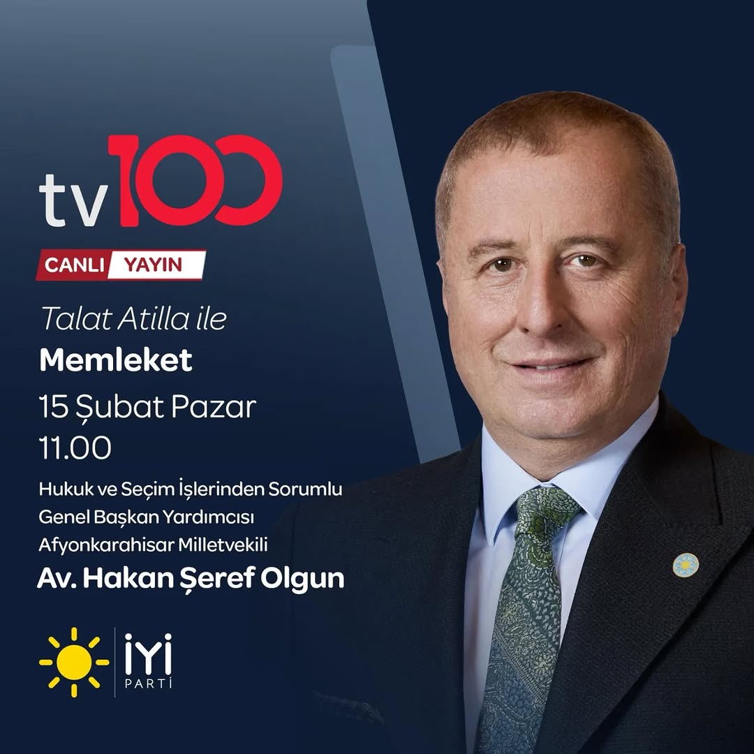 İyi Parti Afyonkarahisar Milletvekili Hakan Şeref Olgun TV 100'de Talat Atilla ile Memleket Programına Konuk Olacak