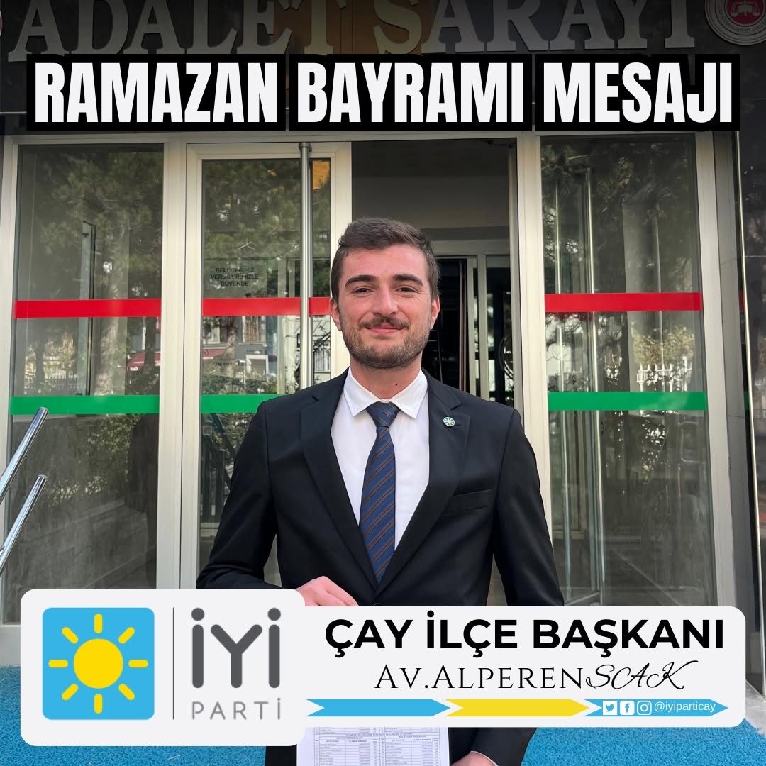 İYİ Parti Çay İlçe Başkanlığı'ndan Ramazan Bayramı Mesajı