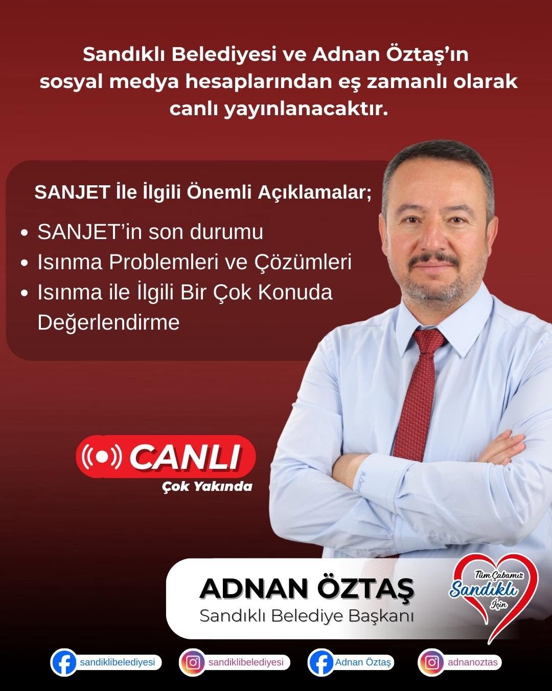 Sandıklı Belediye Başkanı Adnan Öztaş, Sanjet Isıtma Sistemi Hakkında Açıklamalarda Bulunacak