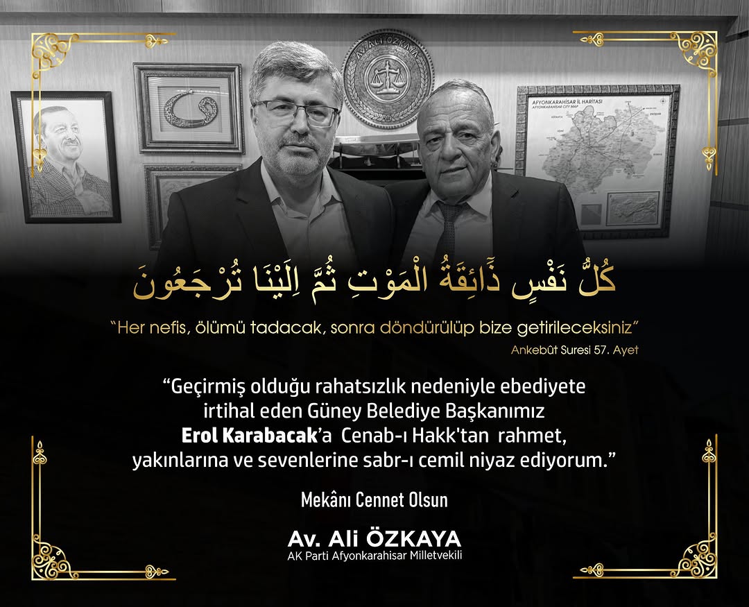 Sinanpaşa Güney Belediye Başkanı Erol Karabacak'ın Vefatı