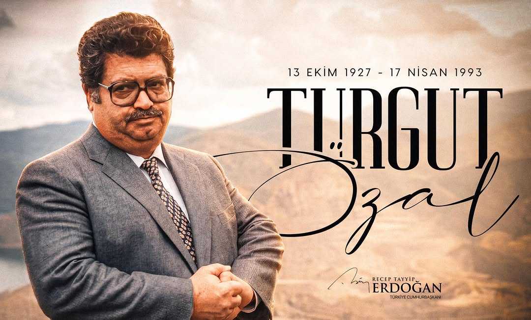 Turgut Özal'ı Vefatının 33. Yıl Dönümünde Rahmetle Anıyoruz
