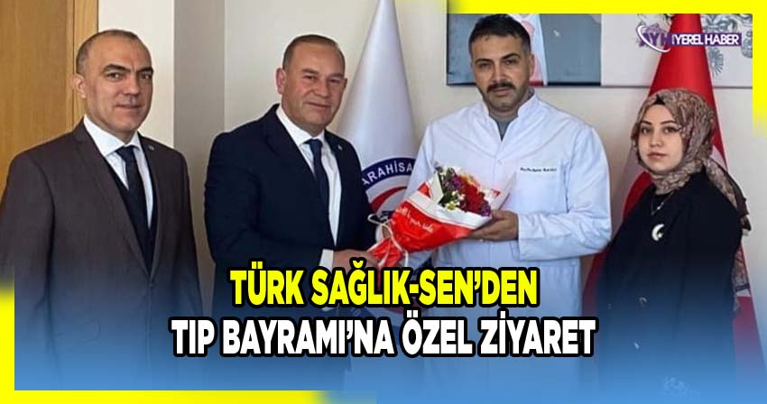 Türk Sağlık-Sen Şube Başkanı Mehmet Ali Öztürk'ün 14 Mart Tıp Bayramı Ziyareti