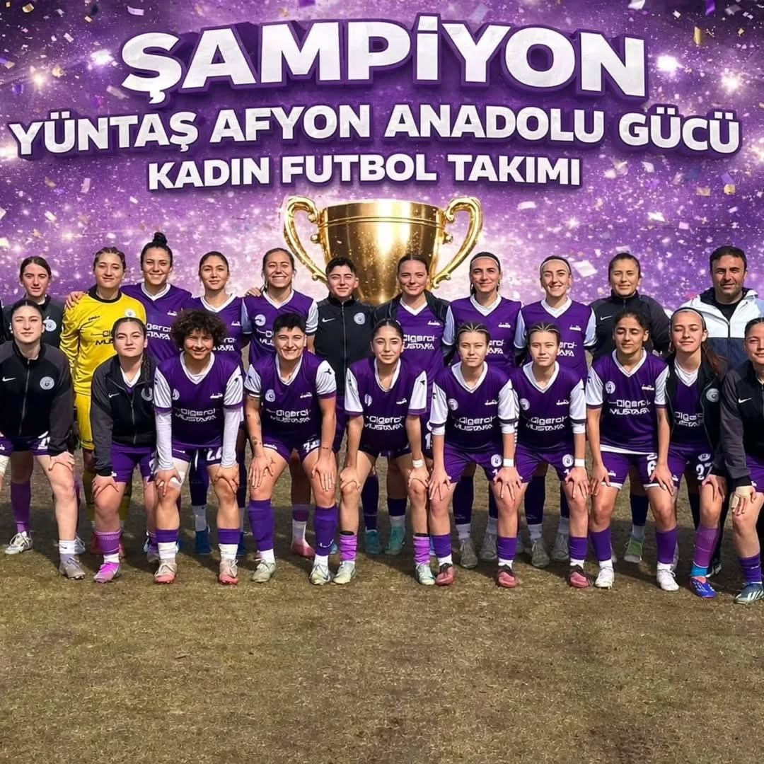 Yüntaş Afyon Anadolu Gücü Kadın Futbol Takımı Kadınlar 2. Lig Şampiyonu Oldu