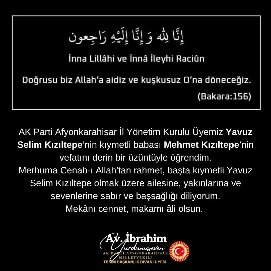 AK Parti Afyonkarahisar İl Yönetim Kurulu Üyesi Yavuz Selim Kızıltepe'nin Babası Mehmet Kızıltepe için Başsağlığı Mesajı